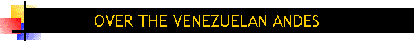 OVER THE VENEZUELAN ANDES