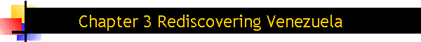Chapter 3 Rediscovering Venezuela