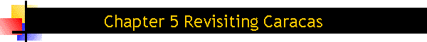 Chapter 5 Revisiting Caracas