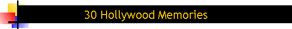 30 Hollywood Memories